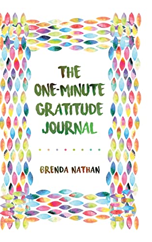The One-Minute Gratitude Journal The One-Minute Gratitude Journal