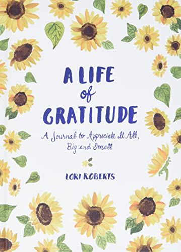 A Life of Gratitude: A Journal to Appreciate It All, Big and Small (Guided Journals, Self Help Books, Keepsake Gratitude Journals, Mindfulness Journals) A Life of Gratitude: A Journal to Appreciate It All, Big and Small (Guided Journals, Self Help Books, Keepsake Gratitude Journals, Mindfulness Journals)